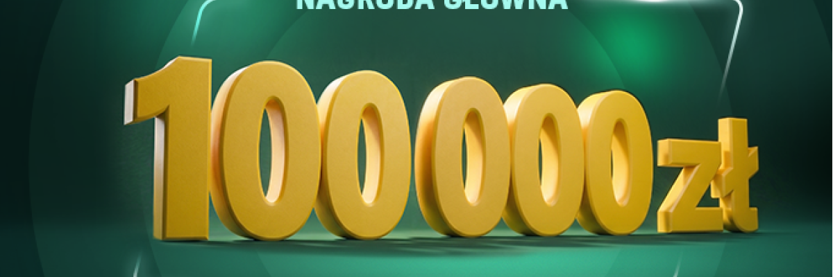 grafika promocyjna loteria Bądźcie pewni swego, nagroda główna sto tysięcy złotych